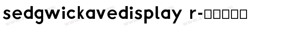 sedgwickavedisplay r字体转换
